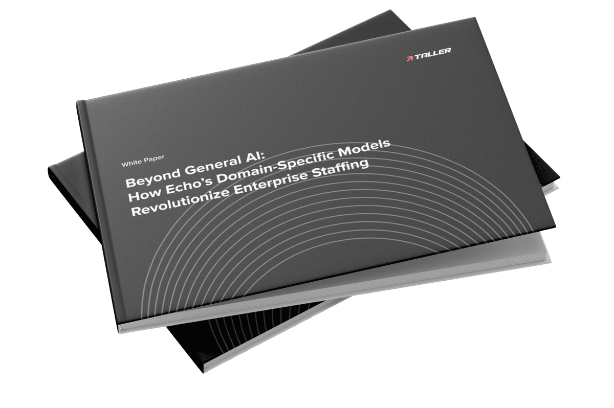 Beyond General AI: How Echo’s Domain-Specific Models Revolutionize Enterprise Staffing